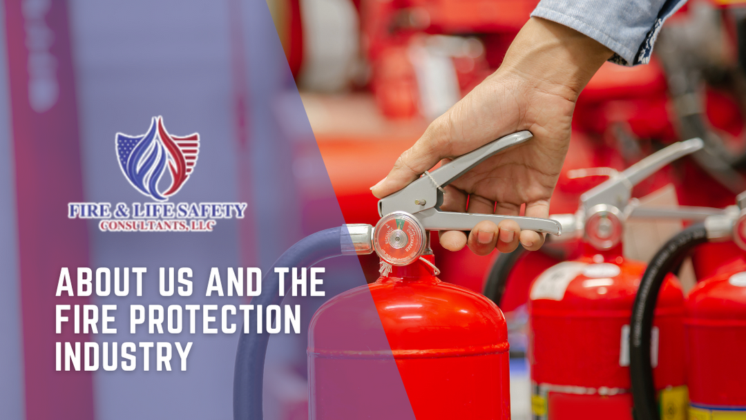 About Us and the Fire Protection Industry